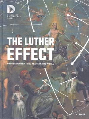 The Luthereffect: Protestantism – 500 Years in the World (English Edition)