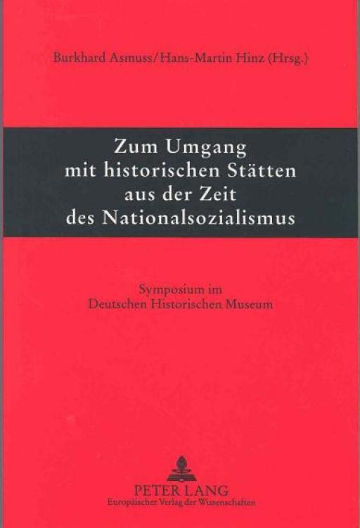 Zum Umgang mit historischen Stätten aus der Zeit des Nationalsozialismus (German Edition)