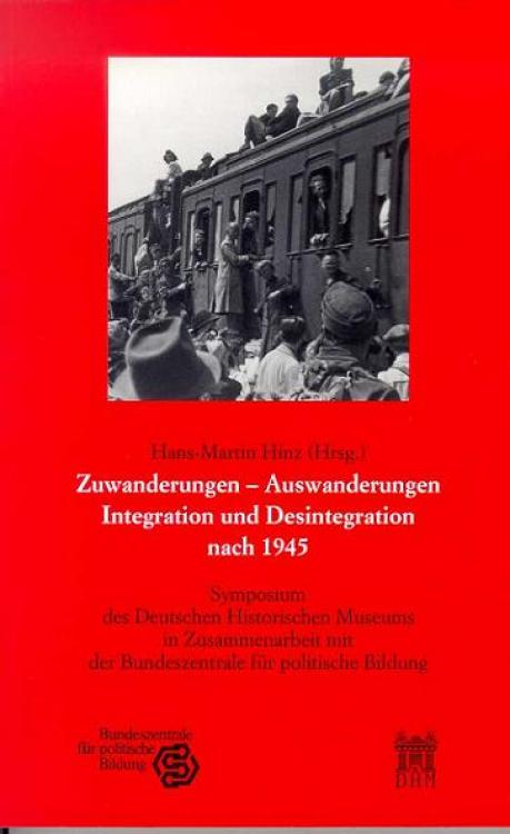 Zuwanderungen-Auswanderungen – Integration und Desintegration nach 1945