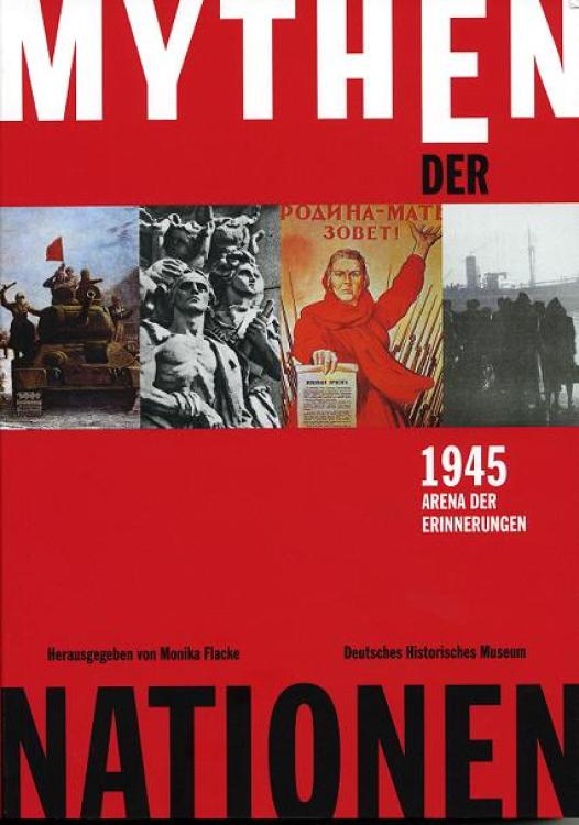 Mythen der Nationen – 1945 Arena der Erinnerungen (German Edition)