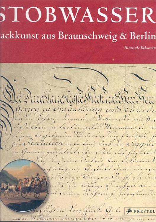 Stobwasser – Lackkunst aus Braunschweig & Berlin Historische Dokumente - Band 2 (German Edition)