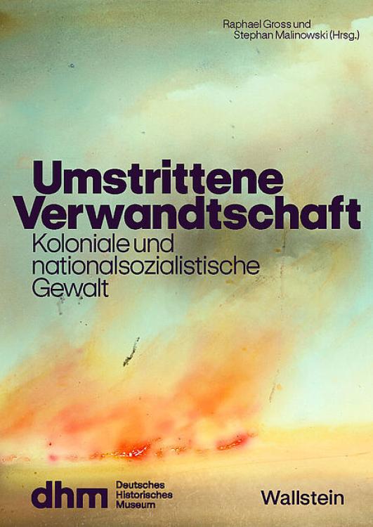Umstrittene Verwandtschaft – Koloniale und nationalsozialistische Gewalt