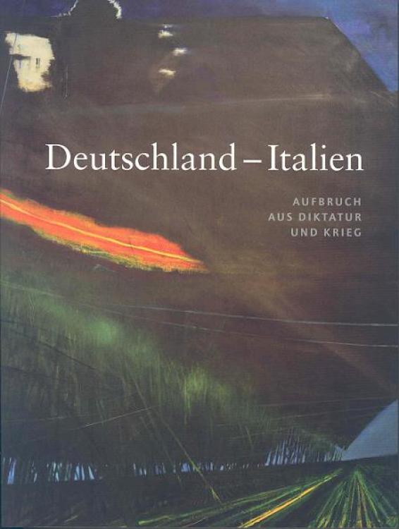 Deutschland – Italien, Aufbruch aus Diktatur und Krieg (German Edition)