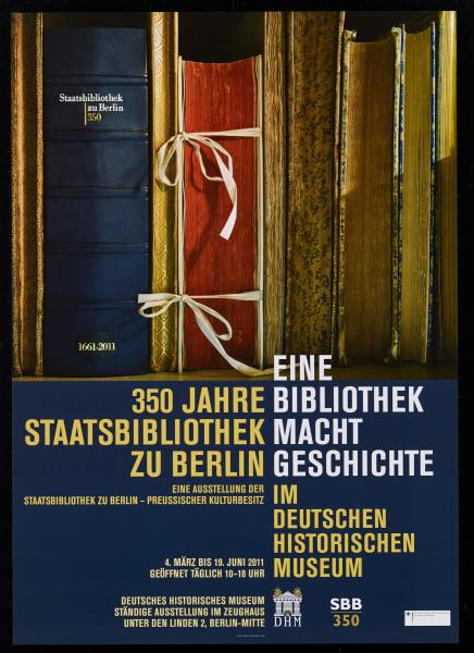 350 Jahre Staatsbibliothek – Eine Bibliothek macht Geschichte