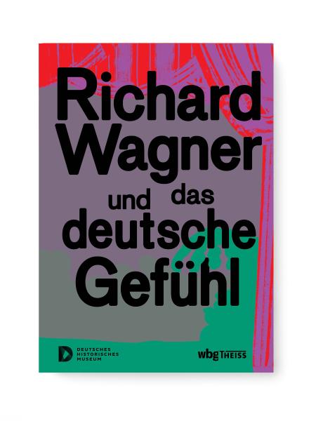 Richard Wagner und das deutsche Gefühl (German Edition)